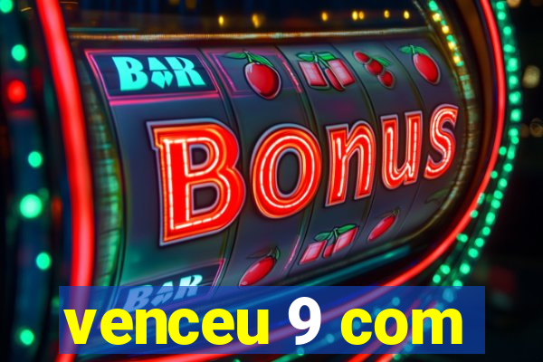 venceu 9 com